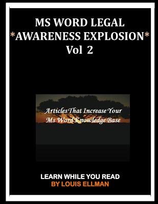 MS Word Legal -- *Awareness Explosion* Volume 2: Articles That Increase Your MS Word Knowledge Base - Ellman, Louis