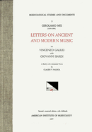 Msd 3 Claude V. Palisca, Girolamo Mei (1519-1594), Letters on Ancient and Modern Music to Vicenzo Galilei and Giovanni Bardi. a Study with Annotated Texts. Rev. Ed.