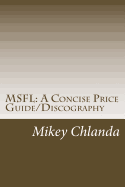 Msfl: A Concise Price Guide/Discography: Covering Mobile Fidelity Sound Lab's Early Releases 1-001 through 1-200