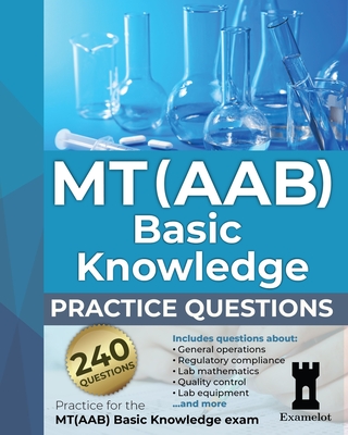 MT(AAB) Basic Knowledge practice questions: Practice for the MT(AAB) Basic Knowledge exam - Team, The Examelot