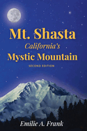 Mt. Shasta: California's Mystic Mountain