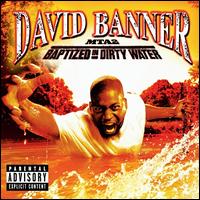MTA2: Baptised in Dirty Water - David Banner