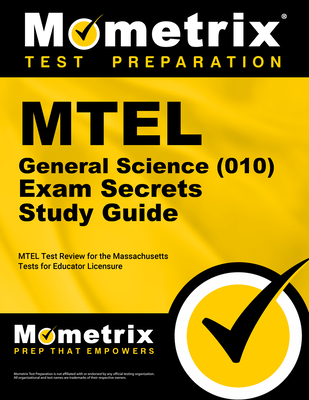 MTEL General Science (10) Exam Secrets Study Guide: MTEL Test Review for the Massachusetts Tests for Educator Licensure - Mometrix Massachusetts Teacher Certification Test Team (Editor)