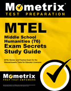 MTEL Middle School Humanities (76) Secrets Study Guide: MTEL Review and Practice Exam for the Massachusetts Tests for Educator Licensure