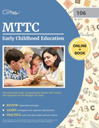 MTTC Early Childhood Education Test Prep Study Guide: Comprehensive Review with Practice Test Questions for the Michigan 106 Exam