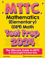 MTTC Mathematics (Elementary) (089) Math Test Prep: The Ultimate Guide to MTTC + 2 Full-Length Practice Tests