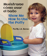 Mustrame Cmo Usar El Bao / Show Me How to Use the Potty