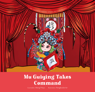 Mu Guiying Takes Command - Wang, Peiyu