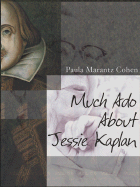 Much ado about Jessie Kaplan - Cohen, Paula Marantz