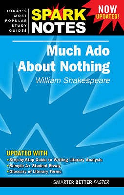 "Much Ado About Nothing" - Shakespeare, William, and SparkNotes (Editor)