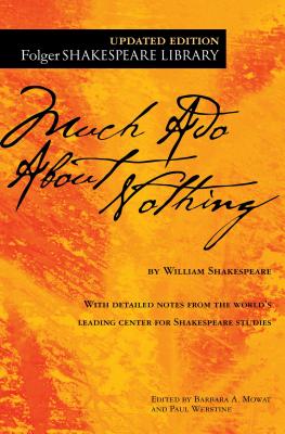 Much ADO about Nothing - Shakespeare, William, and Mowat, Barbara a (Editor), and Werstine, Paul (Editor)