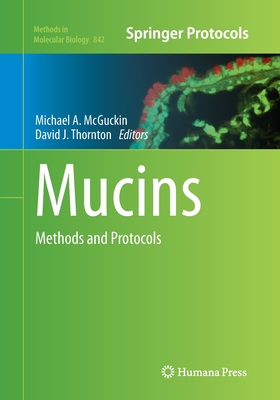 Mucins: Methods and Protocols - McGuckin, Michael A (Editor), and Thornton, David J (Editor)