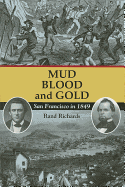 Mud, Blood, and Gold: San Francisco in 1849