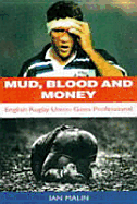 Mud, Blood & Money: English Rugby Union Goes Professional