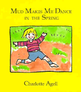 Mud Makes Me Dance in the Spring
