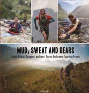 Mud, Sweat and Gears: South Africa's Toughest and Most Scenic Endurance Sporting Events