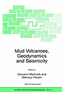 Mud Volcanoes, Geodynamics and Seismicity: Proceedings of the NATO Advanced Research Workshop on Mud Volcanism, Geodynamics and Seismicity, Baku, Azerbaijan, from 20 to 22 May 2003