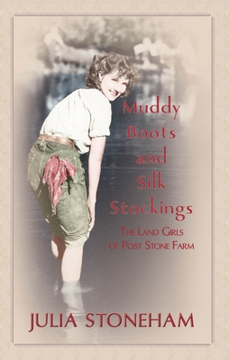 Muddy Boots and Silk Stockings - Stoneham, Julia