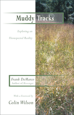 Muddy Tracks: Exploring an Unsuspected Reality - DeMarco, Frank