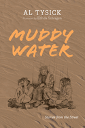 Muddy Water: Stories from the Street
