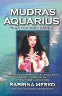 Mudras for Aquarius: Yoga for Your Hands