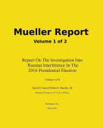 Mueller Report Volume 1: Report On The Investigation Into Russian Interference In The 2016 Presidential Election