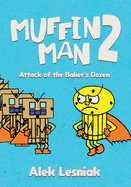 Muffin Man 2: Attack of the Bakers Dozen