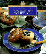 Muffins - Periplus Editions (Editor), and Cordon Bleu Cooking Schoo, Carole (Editor), and Le Cordon Bleu Cooking School (Editor)