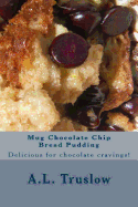 Mug Chocolate Chip Bread Pudding
