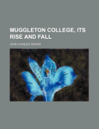 Muggleton College, Its Rise and Fall