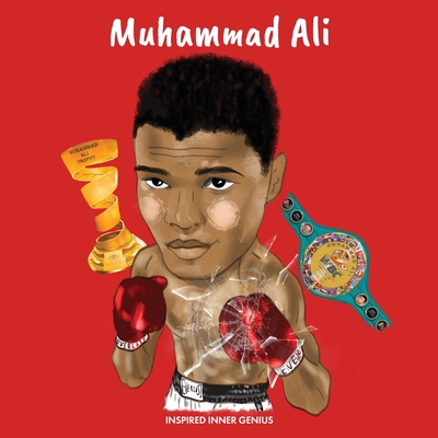 Muhammad Ali: (Children's Biography Book, Kids Ages 5 to 10, Sports, Athlete, Boxing, Boys):: (Children's Biography Book, Kids Ages 5 to 10, Sports, Athlete, Boxing, Boys) - Genius, Inspired Inner