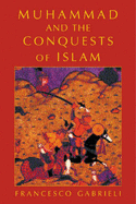 Muhammad and the Conquests of Islam