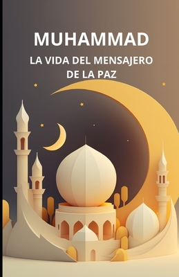 Muhammad: La vida del Mensajero de la Paz - Slama, Bah