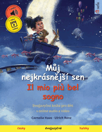 Muj nejkrsnejs sen - Il mio pi bel sogno (cesky - italsky): Dvojjazycn kniha pro deti, s online audio a video