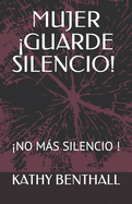 Mujer guarde Silencio!: no Ms Silencio !