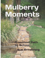 Mulberry Moments: Preschool Path to School