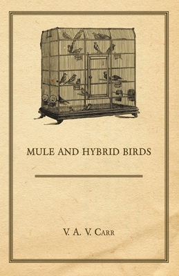 Mule And Hybrid Birds - Carr, V A V