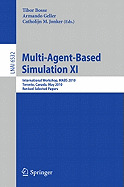 Multi-Agent-Based Simulation XI: International Workshop, MABS 2010, Toronto, Canada, May 11, 2010, Revised Selected Papers