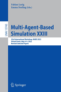 Multi-Agent-Based Simulation XXIII: 23rd International Workshop, Mabs 2022, Virtual Event, May 8-9, 2022, Revised Selected Papers