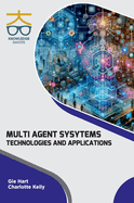Multi Agent Systems: Technologies and Applications