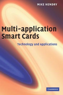 Multi-Application Smart Cards: Technology and Applications - Hendry, Mike