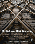 Multi-Asset Risk Modeling: Techniques for a Global Economy in an Electronic and Algorithmic Trading Era