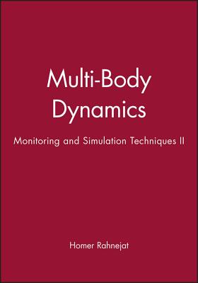 Multi-Body Dynamics: Monitoring and Simulation Techniques II - Rahnejat, Homer