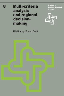 Multi-Criteria Analysis and Regional Decision-Making - Nijkamp, Peter, and Delft, A.van