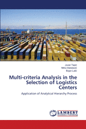 Multi-criteria Analysis in the Selection of Logistics Centers