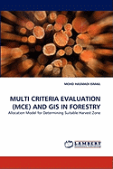 Multi Criteria Evaluation (McE) and GIS in Forestry