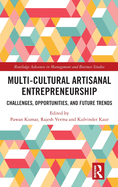 Multi-Cultural Artisanal Entrepreneurship: Challenges, Opportunities, and Future Trends