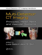 Multi-Detector CT Imaging: Principles, Head, Neck, and Vascular Systems