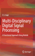 Multi-Disciplinary Digital Signal Processing: A Functional Approach Using MATLAB