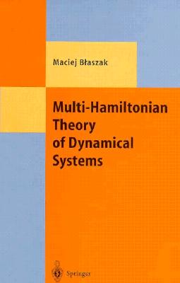 Multi-Hamiltonian Theory of Dynamical Systems - Baszak, Maciej, and Blaszak, Maciej, and Balian, R (Editor)